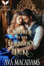 Claimed by Her Forbidden Duke: a Historical Regency Romance Novel Lords Book