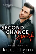 Second Chance Spark: a Second Chance Firefighter Small Town Romance Shots of Huckleberry Creek Book