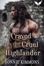 Craved by the Cruel Highlander: a Scottish Historical Romance Novel of the Deadly Lairds Book