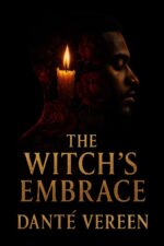 The Witch’s Embrace: a Dark Romance Thriller and Desires Series Book
