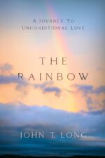 The Rainbow: a Journey to Unconditional Love