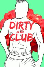 Dirty in the Club: Short Story Steamy Romance