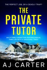 The Private Tutor: an Utterly Addictive Psychological Thriller With a Shocking Twist Psychological