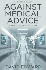 Against Medical Advice: a Horror Thriller: Trust Is Always Billable