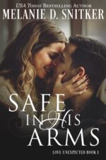 Safe in His Arms: a Secret Identity Romantic Suspense Unexpected Book