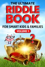 The Ultimate Riddle Book for Smart Kids & Families Volume I: Fun & Challenging Riddles the Whole Family Will Love! Smart Kids & Family Riddle Challenge Series