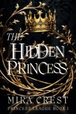 The Hidden Princess: a Cinderella Retelling League