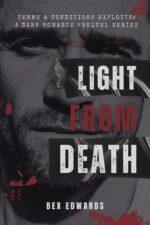 Light From Death: Dark Revenge Romance Series & Conditions Exploits: a Dark Revenge Romance Series With Prequels Book