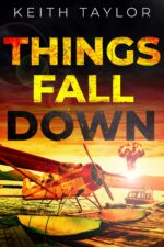 Things Fall Down: a Post Apocalyptic Survival Thriller Archer Book