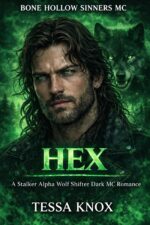 Hex: a Stalker Alpha Wolf Shifter Dark Mc Romance Hollow Sinners Mc Book