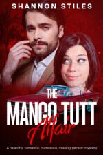 The Mango Tutt Affair: a Raunchy, Romantic, Humorous, Missing-person Mystery