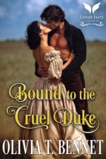 Bound to the Cruel Duke: a Historical Regency Romance Novel Virgins Book