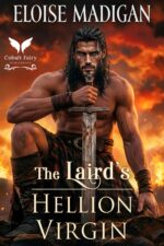 The Laird’s Hellion Virgin: a Highlanders Historical Romance Novel Highland Brides Book