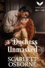 A Duchess Unmasked: a Steamy Historical Regency Romance Novel of Dominance Book