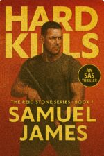 Hard Kills: the Reid Stone Series - Sas Thriller - Book 1 Reid Stone - Sas Thriller