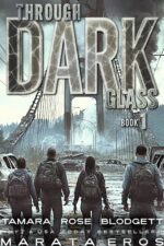 Through Dark Glass: a Gritty 🏆 Top-100 Bestelling Post-apocalyptic Survival Thriller With Soul
