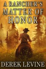 A Rancher’s Matter of Honor: a Historical Western Adventure Book and Valor on The