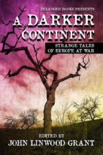 A Darker Continent: Strange Tales of Europe at War