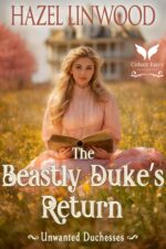 The Beastly Duke’s Return: a Historical Regency Romance Novel Duchesses Book