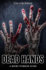 Dead Hands: a Short Horror Story Horror Stories Collection Book