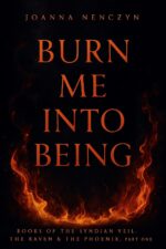 Burn Me Into Being of the Syndian Veil: the Raven and the Phoenix Book