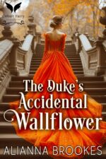 The Duke’s Accidental Wallflower: a Historical Regency Romance Novel Wallflower Pact Book