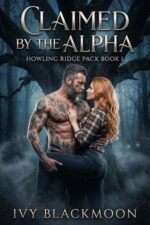 Claimed by the Alpha: a Shifter Werewolf Romance Howling Ridge Pack Book