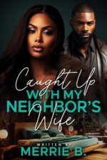 Caught Up With My Neighbor's Wife: a Polyamorous Affair