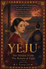 Ye Ju : the Hidden Truth, the Return of Light Korean Kingdom Alternative Historical Fantasy Romance