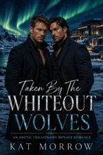 Taken by the Whiteout Wolves: a Dark Trillionaire Alpha Mmf Menage Romance, Book 5 of Hot Island Pursuits