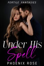 Fertile Fantasies 1: Under His Spell