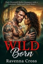 Wild Born: Dark Werewolf Shifter Romance With a Dominant Alpha and Fated Mates