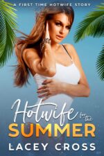 Hotwife for the Summer: a First Time Hotwife Story