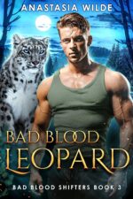 Bad Blood Leopard: a Fated Mates Paranormal Shifter Romance Blood Shifters Book