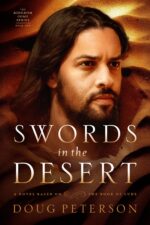 Swords in the Desert: a Novel Based on the Book of Luke Come Series