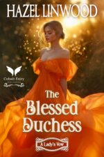 The Blessed Duchess: a Historical Regency Romance Novel