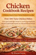 Chicken Cookbook Recipes: 100+ Easy Homemade Chicken Dishes – Healthy, Baked, Grilled & Family Favorites