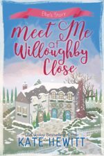 Meet Me at Willoughby Close: a Heartwarming Small-town Romance Set in the English Countryside Close Series Book