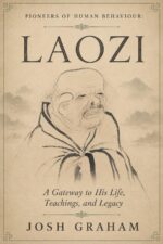 Laozi: a Gateway to His Life, Teachings, and Legacy of Human