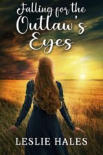 Falling for the Outlaw's Eyes: a Historical Western Romance Novel Brides and True