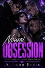 Neural Obsession: a Dark Cyberpunk Reverse Harem Romance of Ruin &