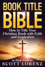 Book Title Bible: How to Title Your Christian Book With Faith and Inspiration