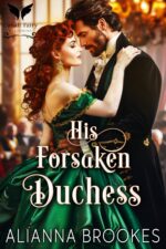 His Forsaken Duchess: a Historical Regency Romance Novel Dukes Book