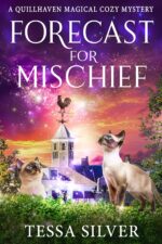 Forecast for Mischief: a Quillhaven Paranormal Cozy Mystery Magical Cozy Mysteries Book