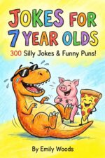 Jokes for 7 Year Olds: 300 Silly Jokes & Funny Puns | a Hilarious Try-not-to-laugh Challenge for Kids, Boys, and Girls!