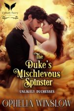 The Duke’s Mischievous Spinster: a Historical Regency Romance Novel Duchesses Book