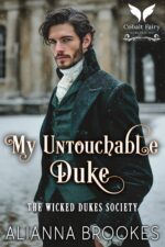 My Untouchable Duke: a Historical Regency Romance Novel Wicked Dukes Society Book
