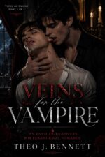 Veins for the Vampire: an Enemies-to-lovers Mm Paranormal Romance of Desire Book