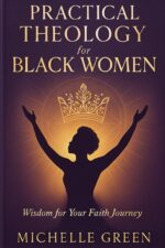 Practical Theology for Black Women: Wisdom for Your Faith Journey