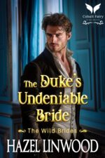 The Duke’s Undeniable Bride: a Historical Regency Romance Novel Wild Brides Book